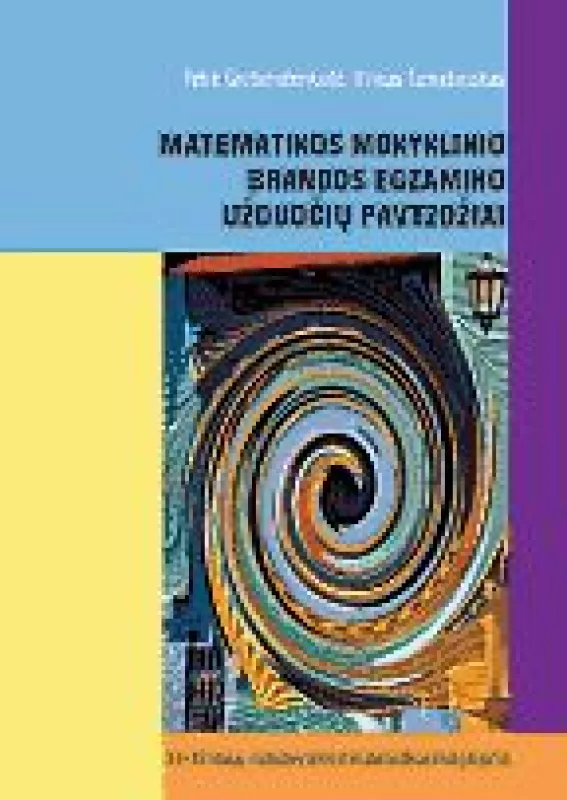 Matematikos mokyklinio brandos egzamino užduočių pavyzdžiai - P. Grebeničenkaitė, E.  Tumėnaitė, knyga