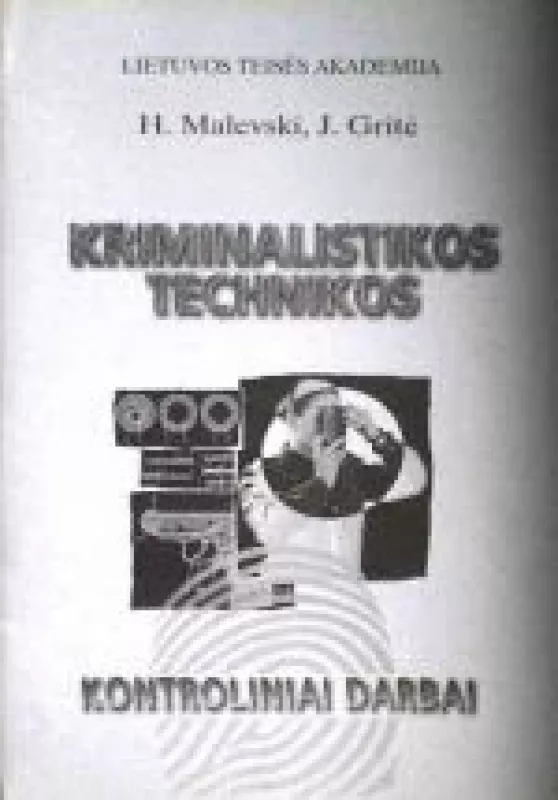 Kriminalistikos technikos - J. Gritė, H.  Malevski, knyga