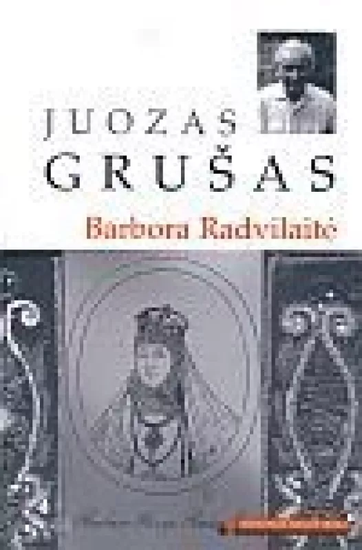 Barbora Radvilaitė - Juozas Grušas, knyga