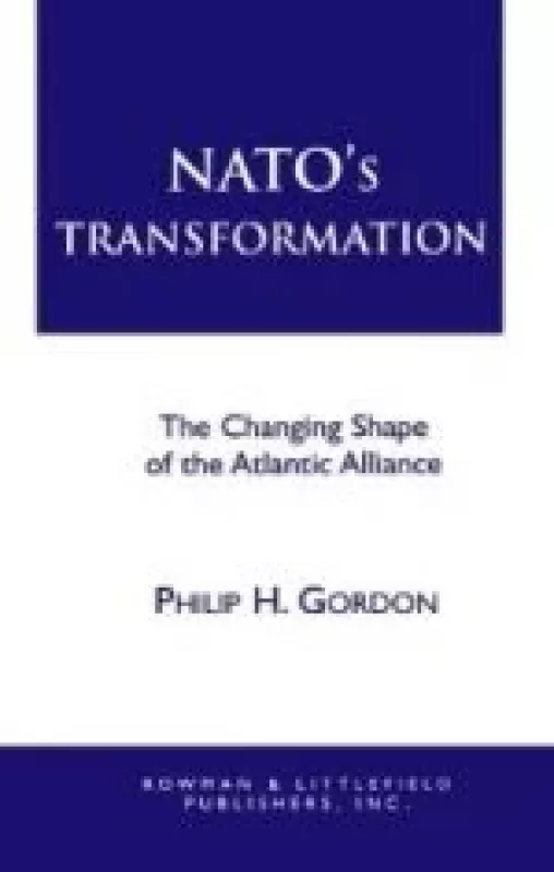 NATO's Transformation - Philip H. Gordon, knyga