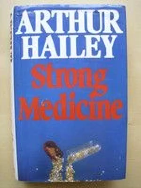 Strong medicine - Arthur Hailey, knyga
