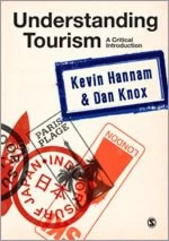 Understanding Tourism A Critical Introduction - Kevin Hannam, Dab  Knox, knyga