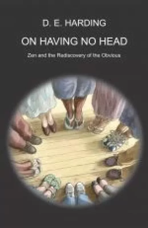 On Having No Head: Zen and the Re-discovery of the Obvious - Douglas Harding, knyga