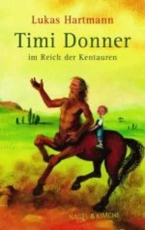 Timi Donner im Reich der Kentauren - Lukas Hartmann, knyga