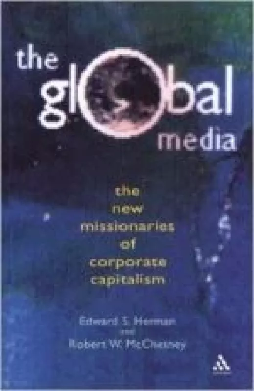 Global Media: The New Missionaries of Global Capitalism - Edward S. Hermann, knyga