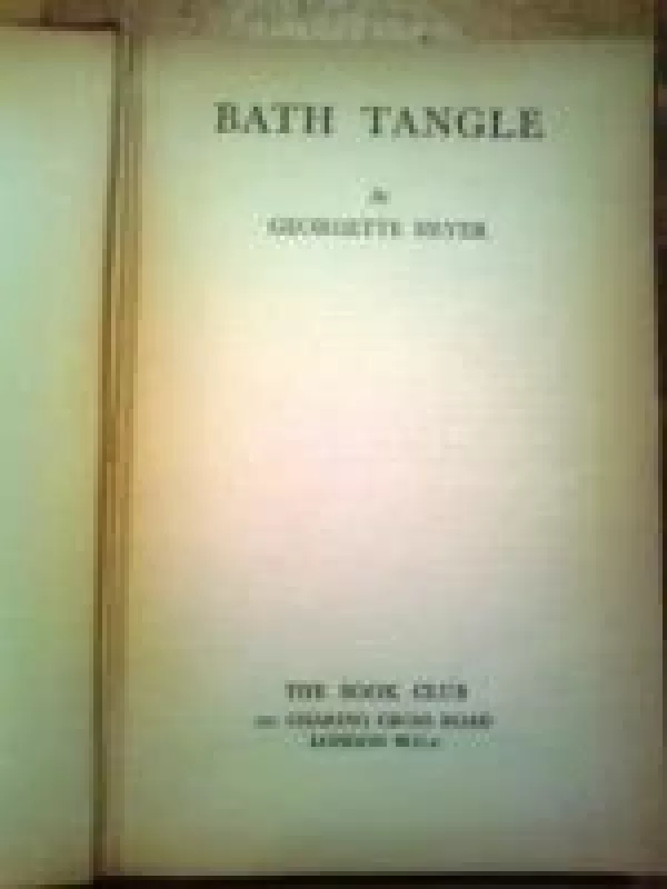 BATH TANGLE - Georgette Heyer, knyga