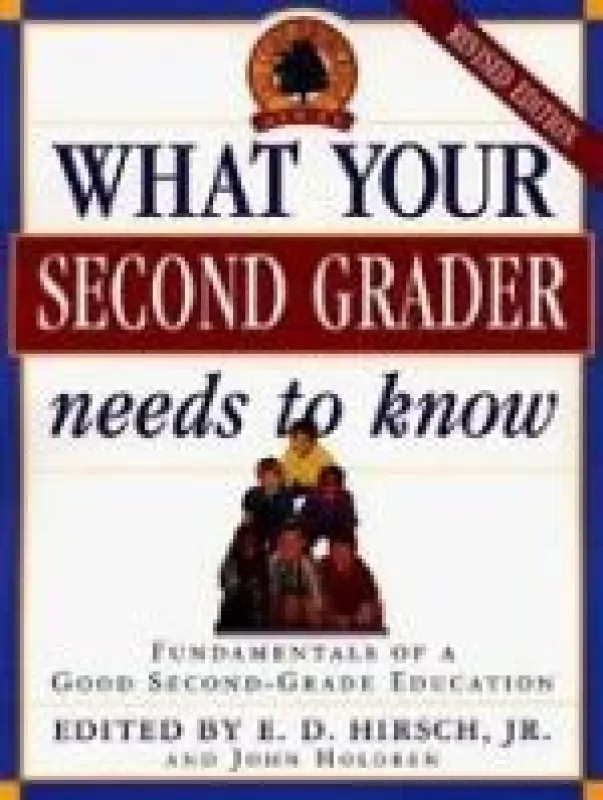 What Your Second Grader Needs to Know: Fundamentals of a Good Second Grade Education - A. Dirsė, J.  Ziberkas, knyga
