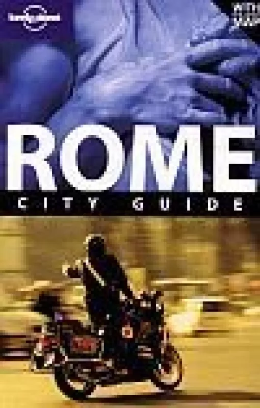 Lonely Planet City Guide: Rome: Roma - Abigail Hole, Duncan  Garwood, knyga