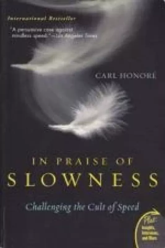 In Praise of Slowness: Challenging the Cult of Speed - Carl Honore, knyga