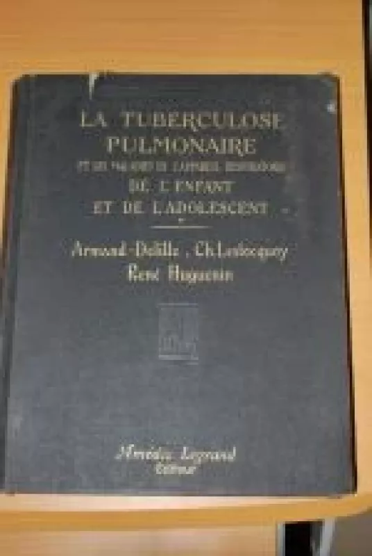 La Tuberulose Pulmonaire - Rene Huguenin, knyga