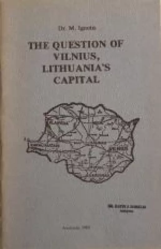 The Questions of Vilnius Lithuania's Capital - M. Ignotis, knyga