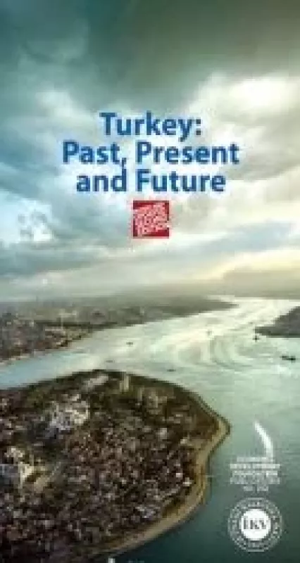 Turkey: Past, Present and Future: Revised and Updated Second Edition - Publications IKV, knyga