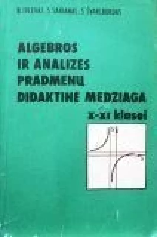 Algebros ir analizės pradmenų didaktinė medžiaga X-XI klasei - Autorių Kolektyvas, knyga