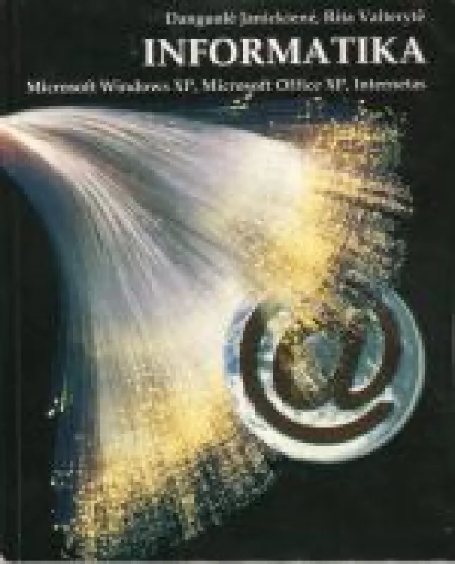 Informatika Microsoft Windows XP, Microsoft Office XP, Internetas - D. Janickienė, R.  Valterytė, knyga