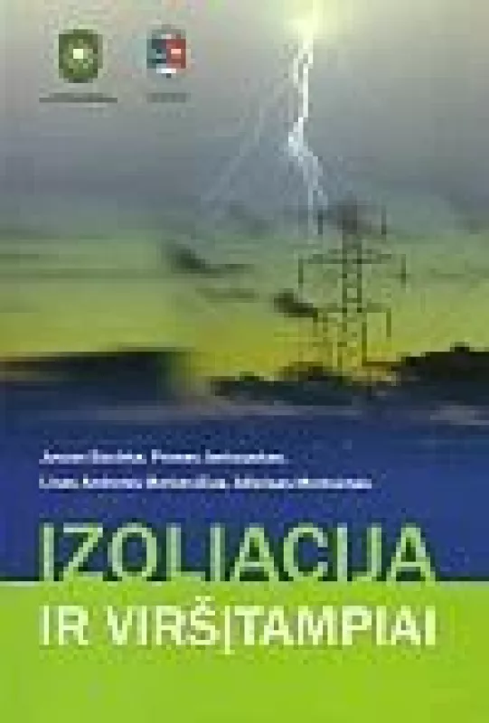 Izoliacija ir viršįtampiai - P. Jankauskas, J.  Baublys, A.L.  Markevičius, A.  Morkvėnas, knyga