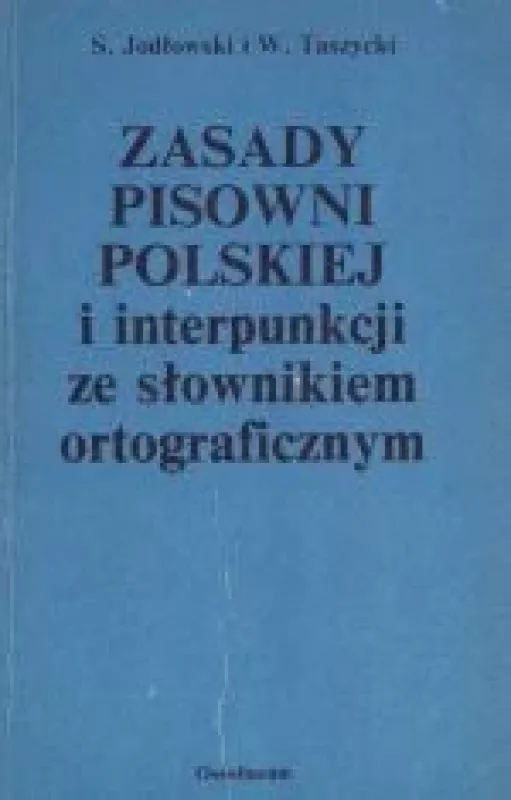 Zasady pisowni polskiej i interpunkcji ze słownikiem ortograficznym - Stanisław Jodłowski, knyga