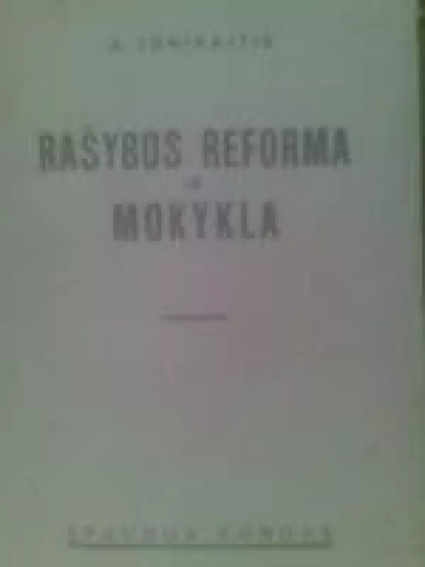 Rašybos reforma ir mokykla - A. Jonikaitis, knyga
