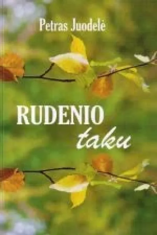 Rudenio taku - Petras Juodelė, knyga