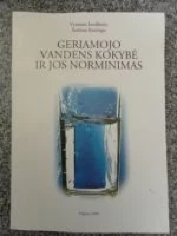 Geriamojo vandens kokybė ir jos norminimas - V. Juodkazis, knyga