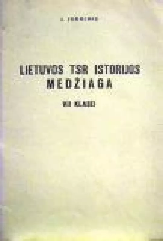 Lietuvos TSR istorijos medžiaga VII klasei - Juozas Jurginis, knyga