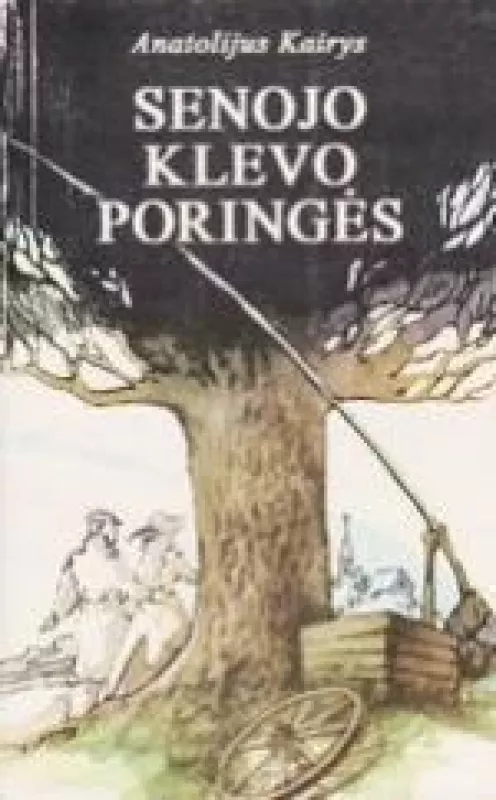 Senojo klevo poringės - Anatolijus Kairys, knyga