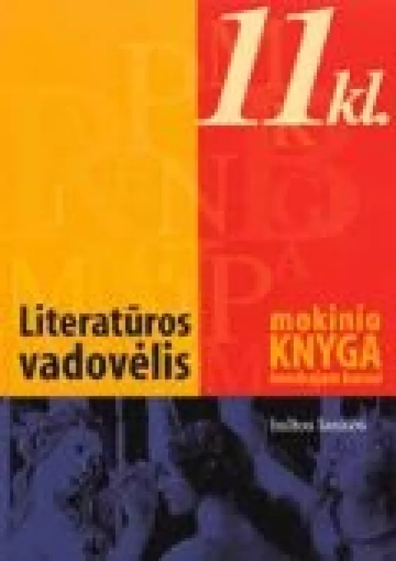 Literatūros vadovėlis 11 kl. Mokinio knyga bendrajam kursui - I. Kanišauskaitė, S.  Žukas, N.  Šervenikaitė, knyga