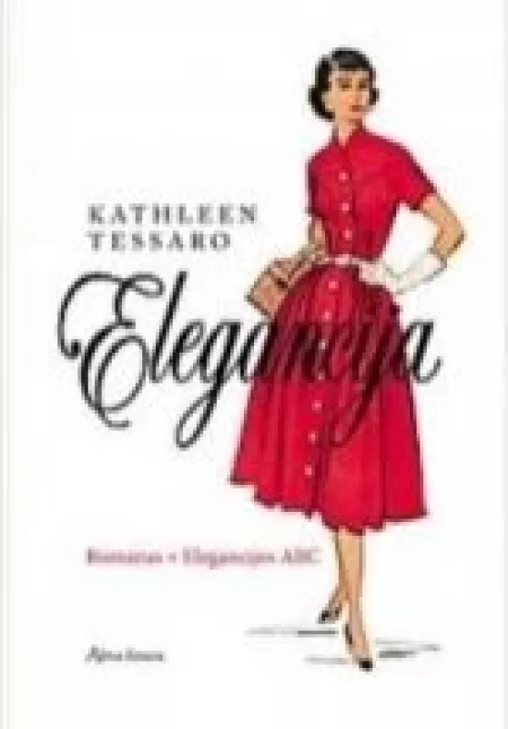 Elegancija. Romnas Elegancijos ABC - Kathleen Tessaro, knyga