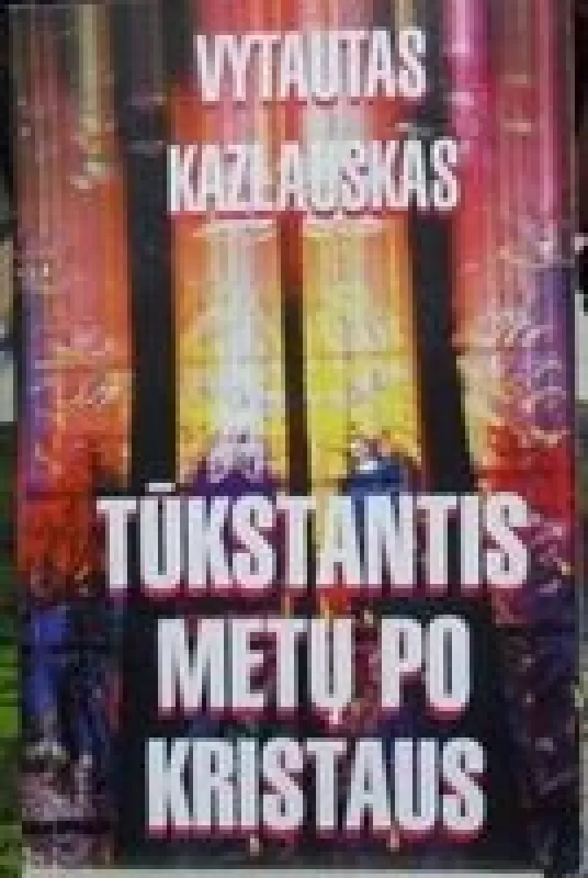 Tūkstantis metų po Kristaus - Vytautas Kazlauskas, knyga