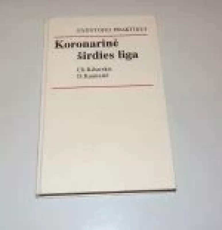 Koronarinė širdies liga - Ch. Kibarskis, S.  Sutkienė, knyga