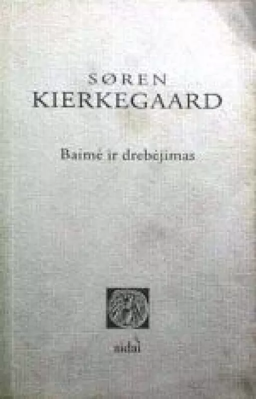 Baimė ir drebėjimas - Soren Kierkegaard, knyga