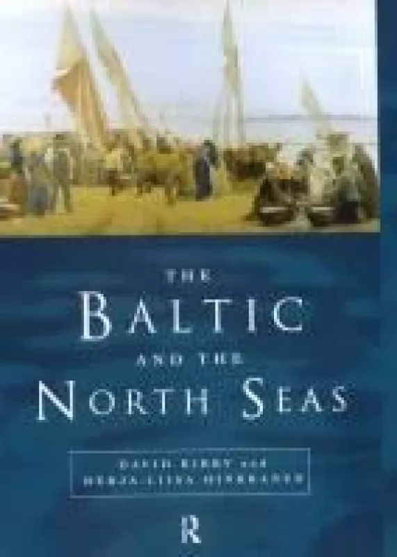 Baltic and the North Seas illustrated edition - David Kirby, knyga