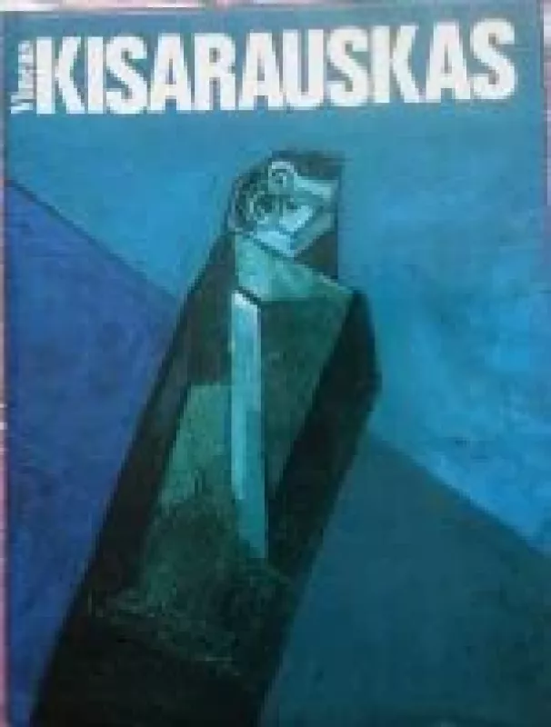 Vincas Kisarauskas: albumas - Saulė Kisarauskienė, knyga