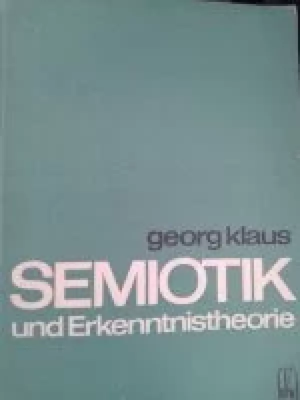 Semiotik und Erkenntnistheorie - Georg Klaus, knyga