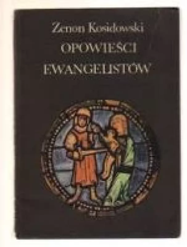 Opowieści ewangelistów - Zenon Kosidowski, knyga