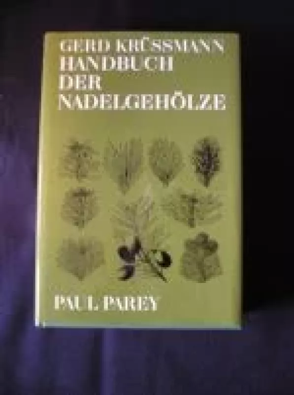 Handbuch der Nadelgehölze - G. Krüssmann, knyga