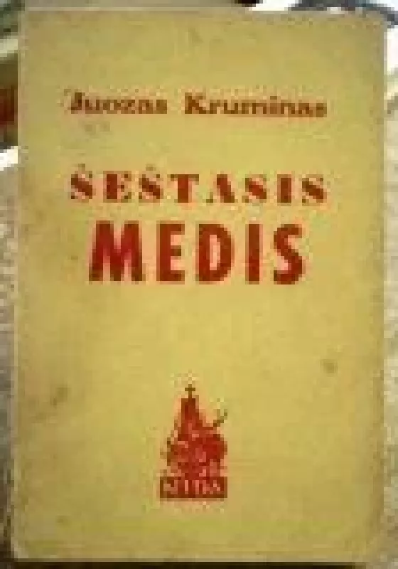 Šeštasis medis - Juozas Kruminas, knyga