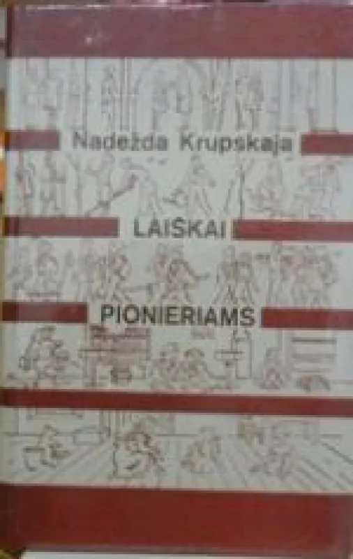 Laiškai pionieriams - N. Krupskaja, knyga 3