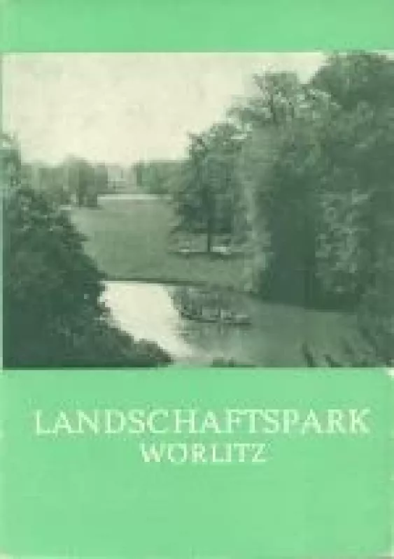 Landschaftspark Wörlitz - Autorių Kolektyvas, knyga