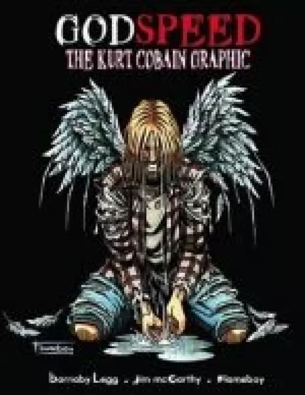Godspeed: The Kurt Cobain Graphic - Autorių Kolektyvas, knyga