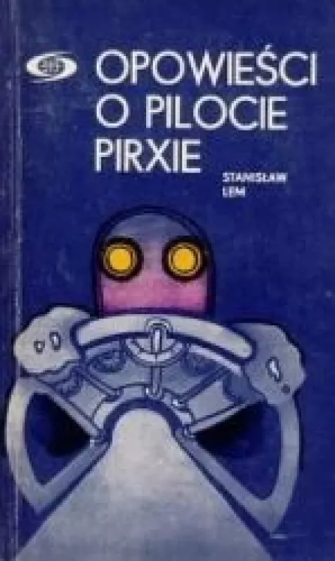 Opowiesci o pilocie pirxie - Stanislaw Lem, knyga
