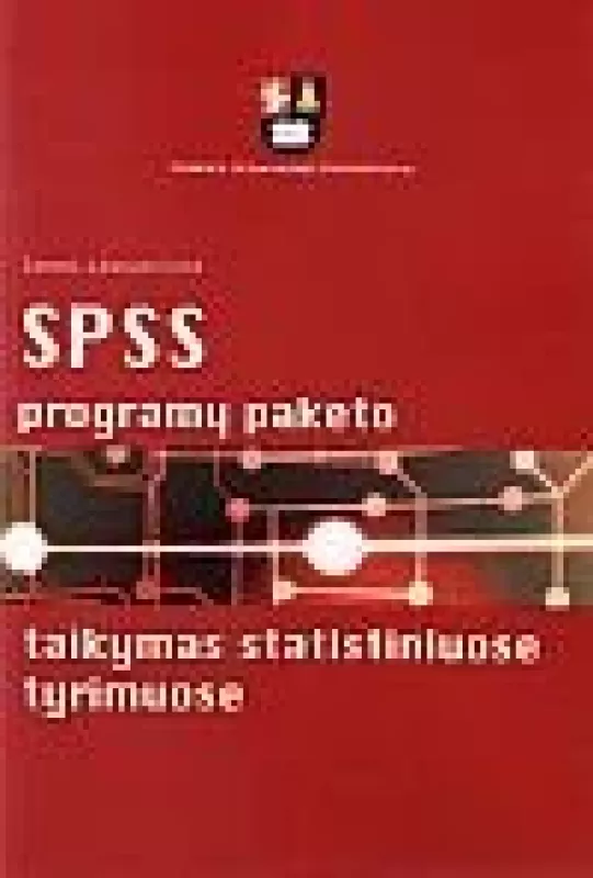 SPSS programų paketo taikymas statistiniuose tyrimuose - Teresė Leonavičienė, knyga