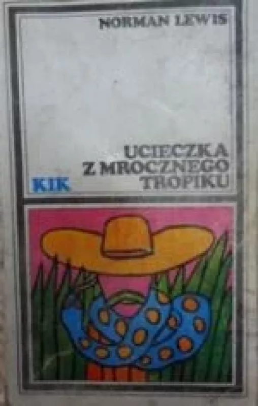 Ucieczka z mrocznego tropiku - Norman Lewis, knyga