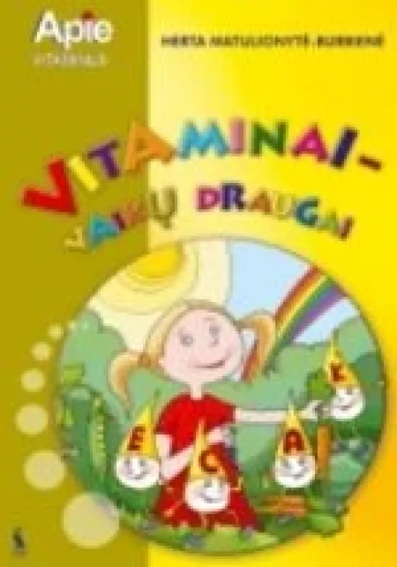 VITAMINAI – VAIKŲ DRAUGAI. Apie vitaminus - Herta Matulionytė-Burbienė, knyga
