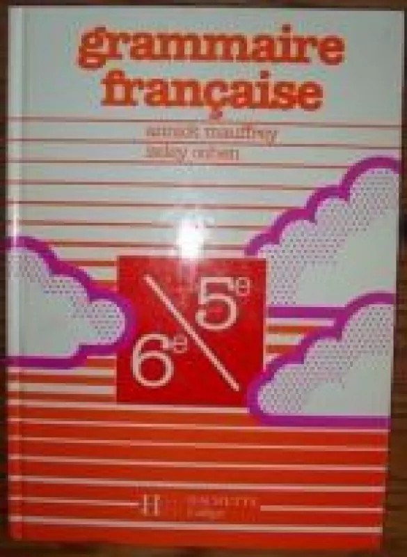 Grammaire française 6-eme et 5-eme - Annick Mauffrey, knyga