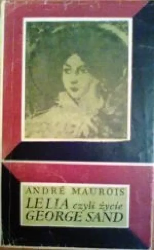 LELIA czyli zycie GEORGIE SAND - Andre Maurois, knyga