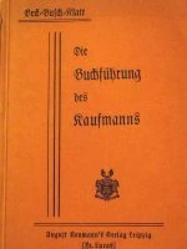 Die Buchführung des Kaufmanns - Autorių Kolektyvas, knyga