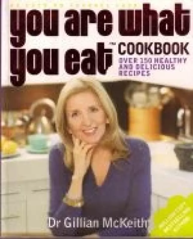Your are what you eat. Cookbook - Gillian McKeith, knyga