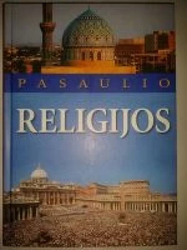 Pasaulios religijos - Autorių Kolektyvas, knyga