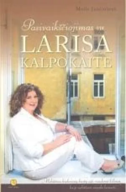 Pasivaikčiojimas su Larisa Kalpokaite - Meilė Jančorienė, knyga