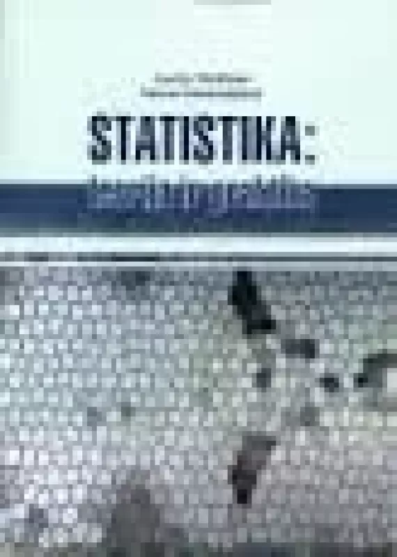 Statistika: teorija ir praktika - Loreta Meškienė, Fausta  Smolenskienė, knyga